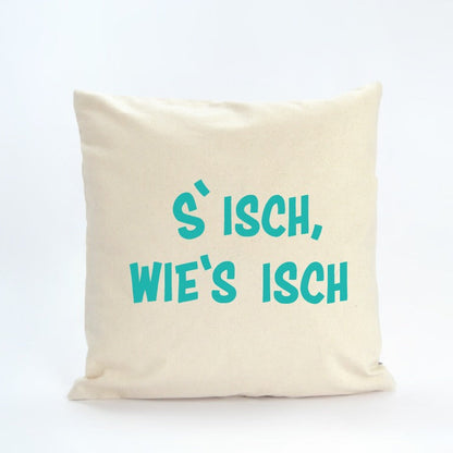 „S'isch wie's isch“ Kissen